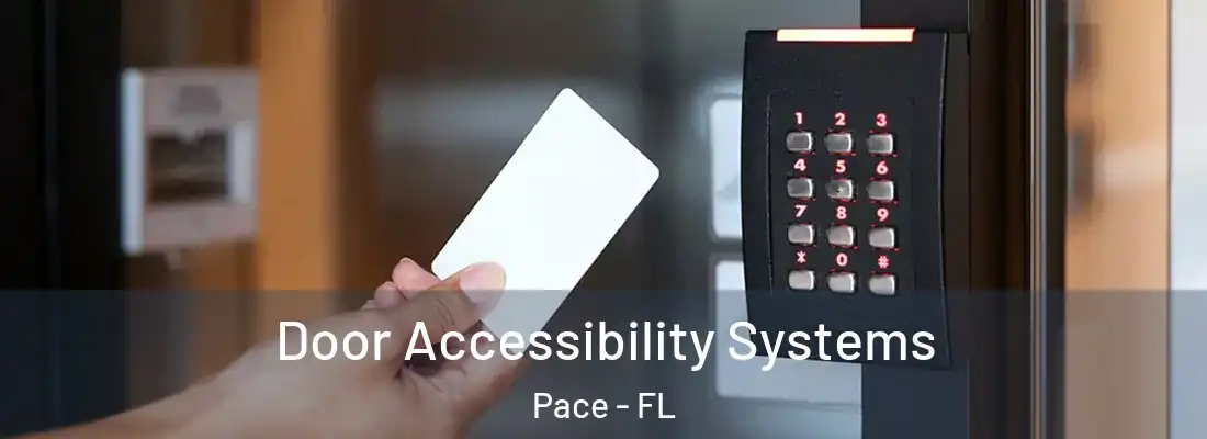  Door Accessibility Systems Pace - FL