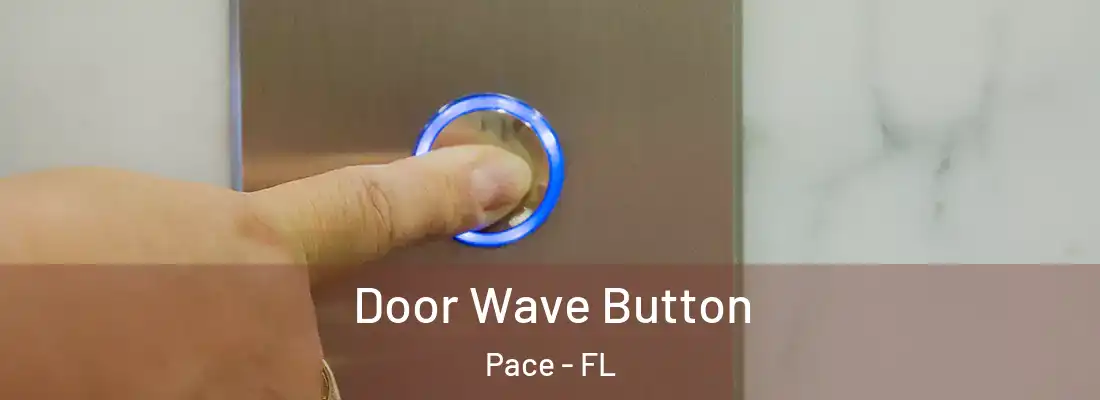  Door Wave Button Pace - FL